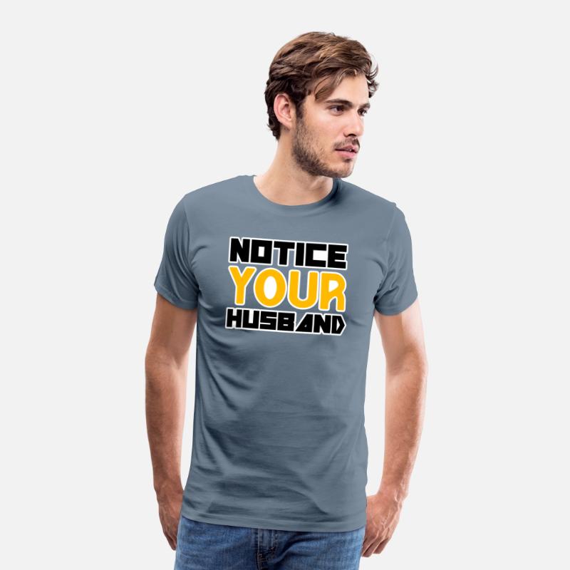 NOTICE YOUR HUSBAND TSHIRT SHIRT