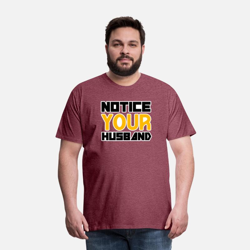 NOTICE YOUR HUSBAND TSHIRT SHIRT