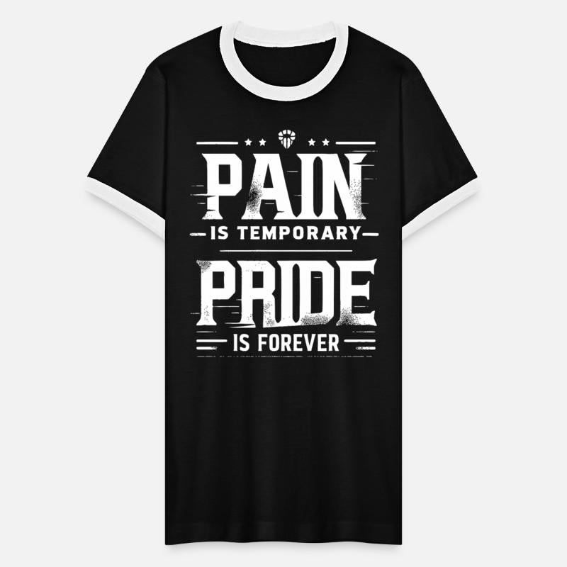 Pain is Temporary Pride is Forever