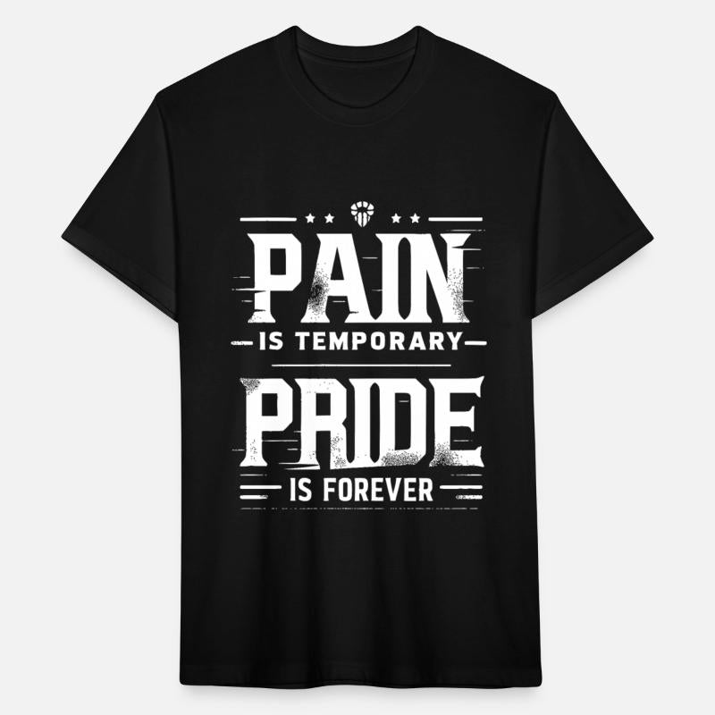 Pain is Temporary Pride is Forever
