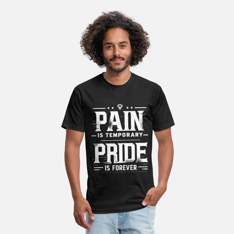 Pain is Temporary Pride is Forever