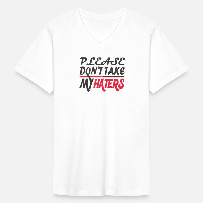 PLEASE DON'T TAKE MY HATERS