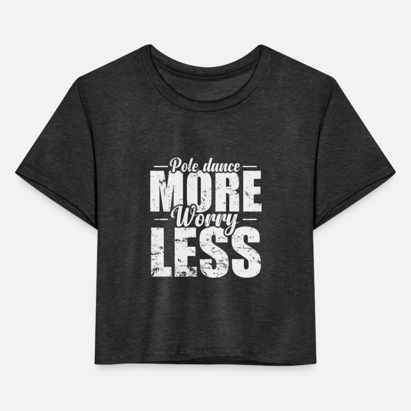 Pole Dance more Worry Less Pole Dancing