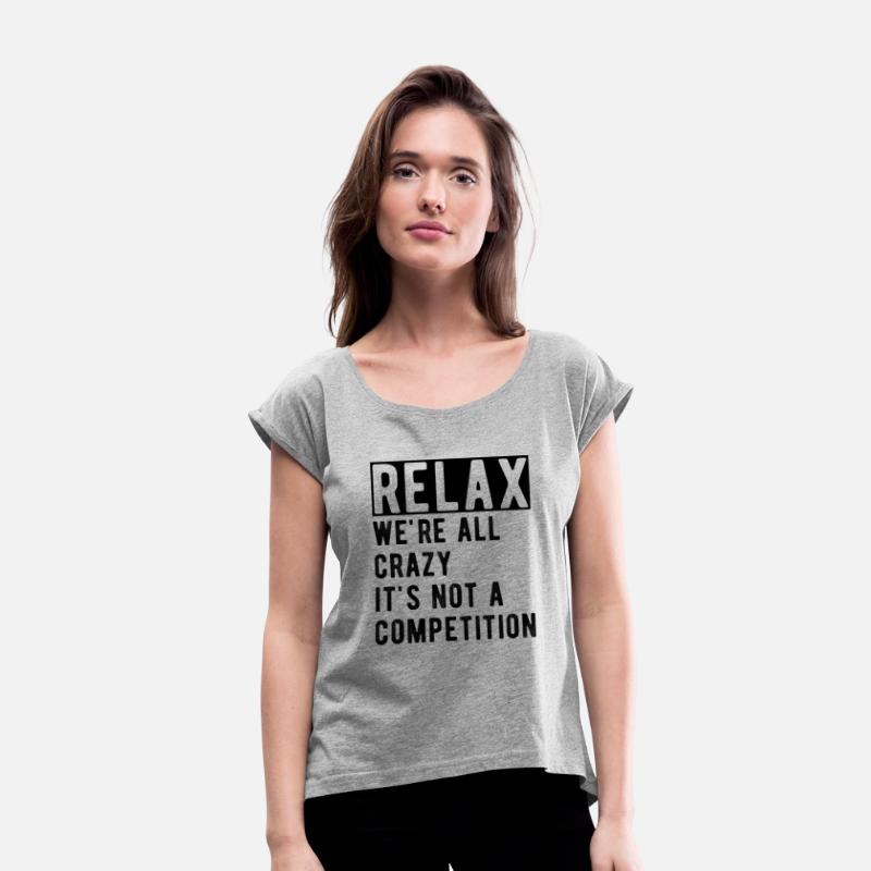 Relax we're all crazy it's not a competition