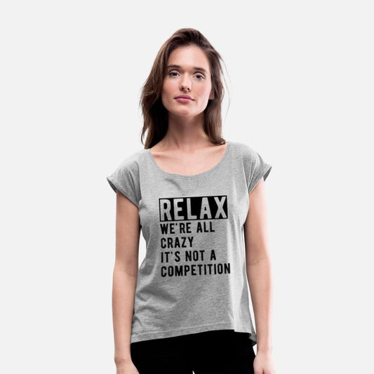 Relax we're all crazy it's not a competition