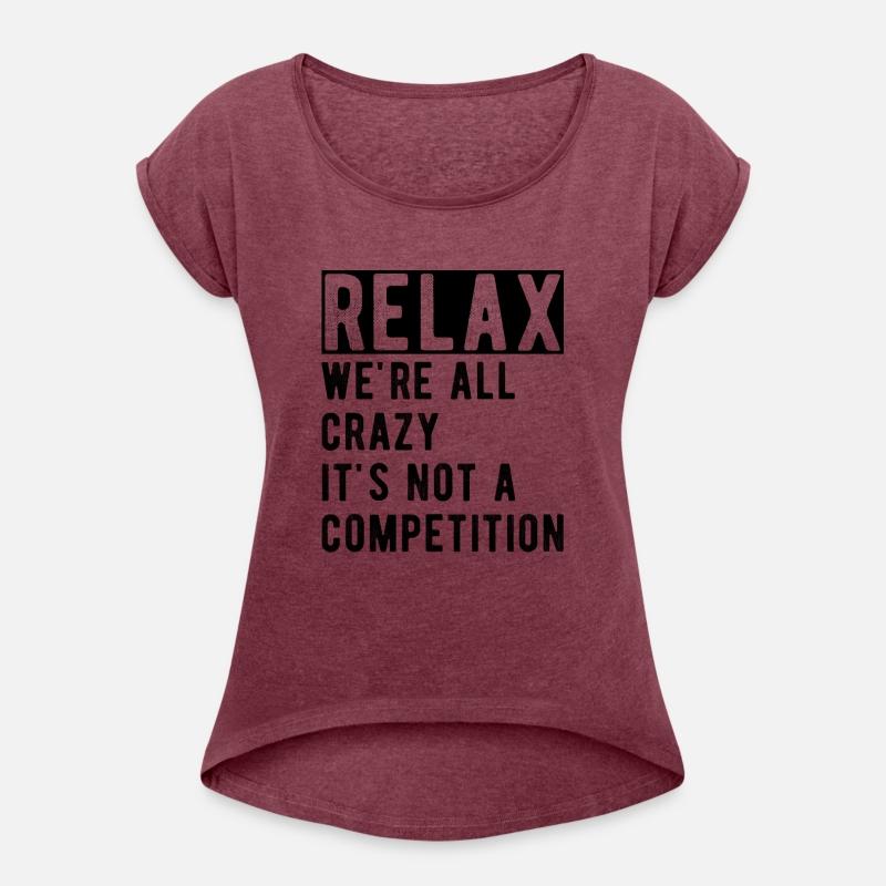 Relax we're all crazy it's not a competition