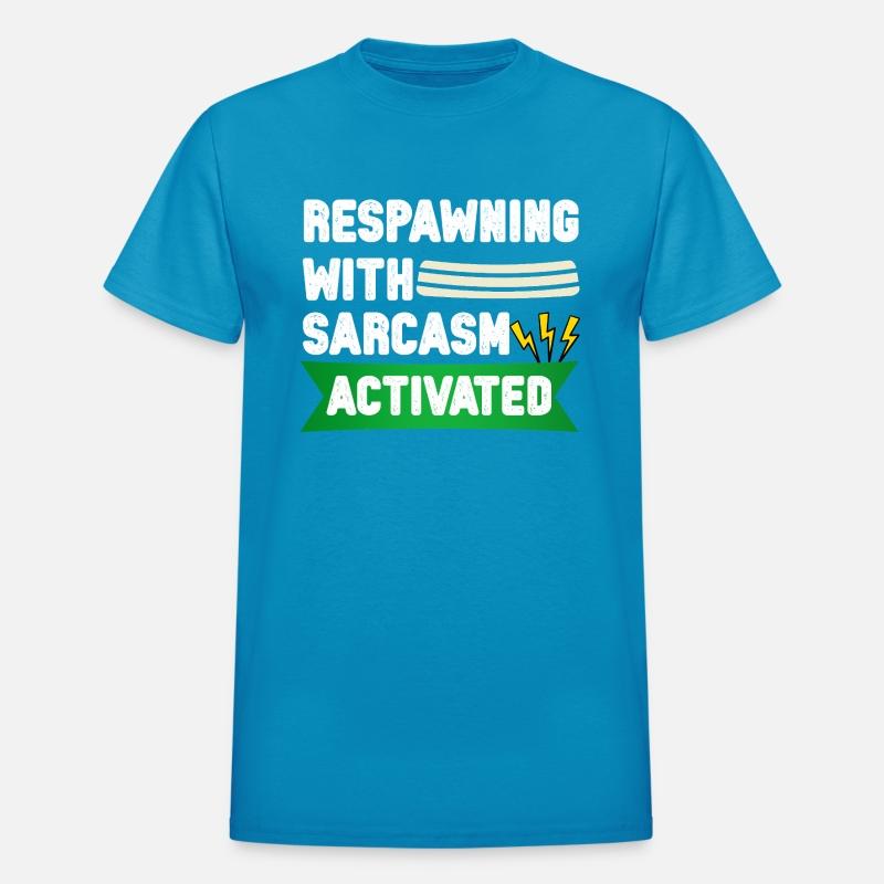 Respawning with Sarcasm – Funny Gamer Tee