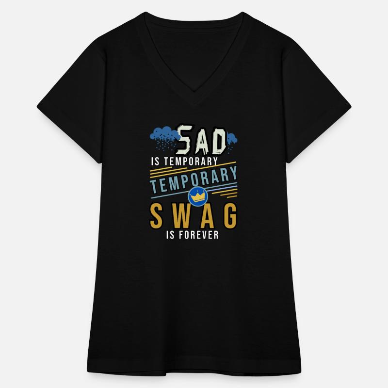 Sad Is Temporary Swag Is Forever