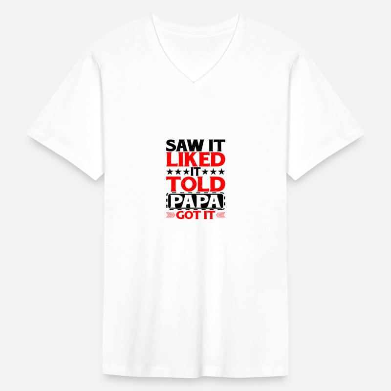 Saw It Liked It Told Papa Got It 12