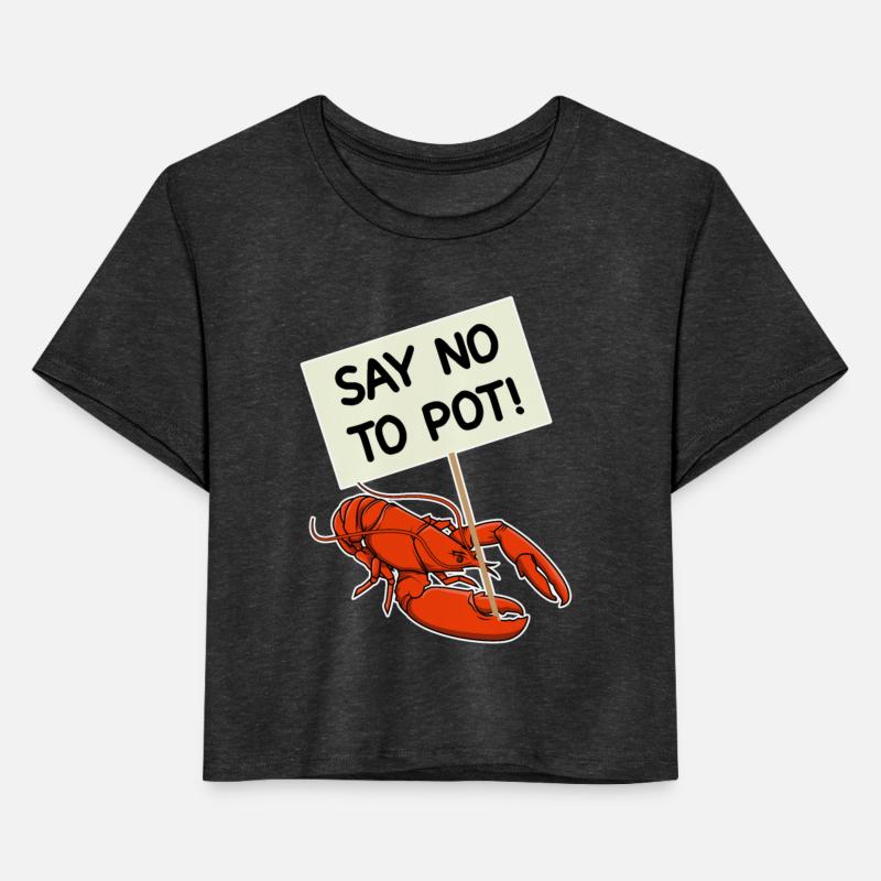 Say No To Pot Funny Lobster Protest Placard Gift