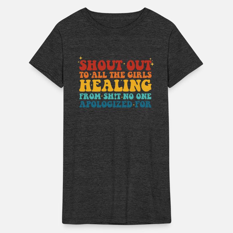 Shout Out To All The Girls Healing Apparel