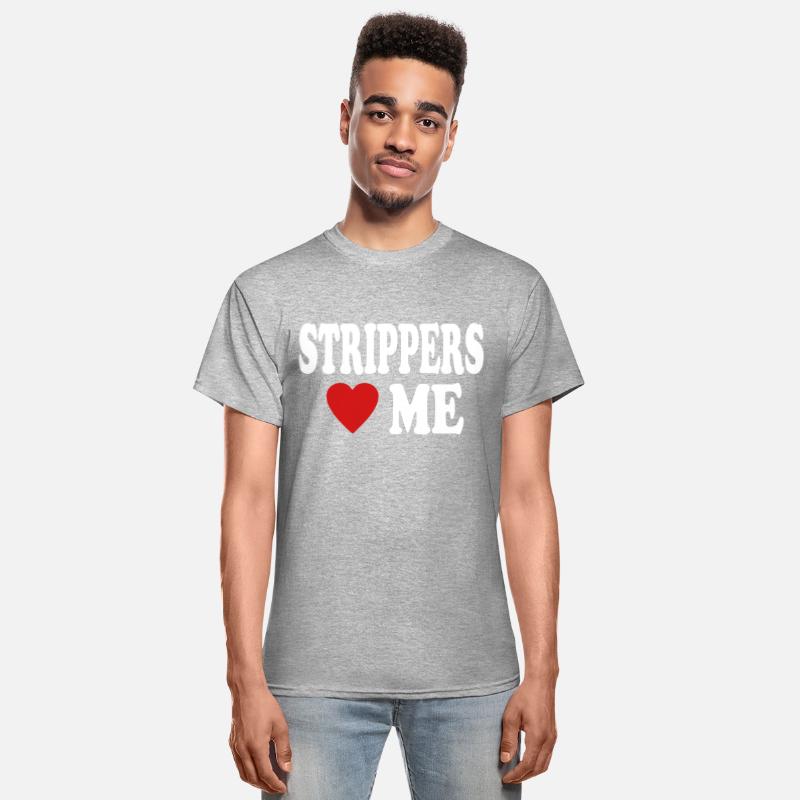 STRIPPERS LOVE ME