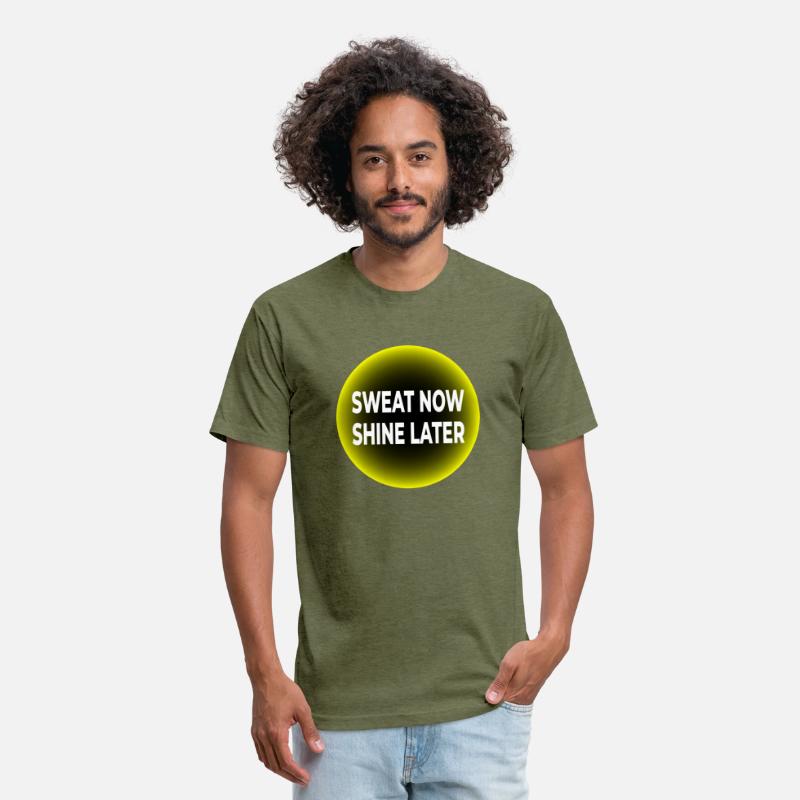 Sweat Now, Shine Later T-SHIRT