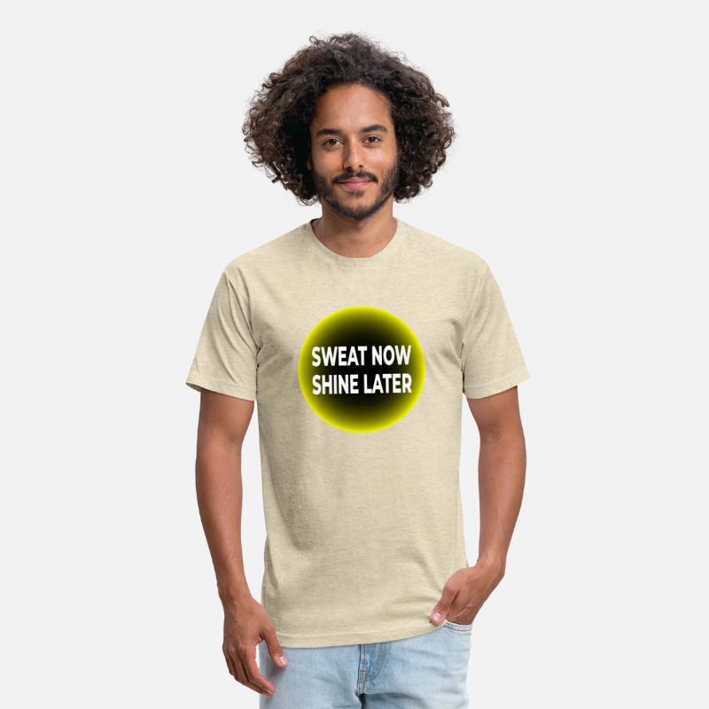 Sweat Now, Shine Later T-SHIRT