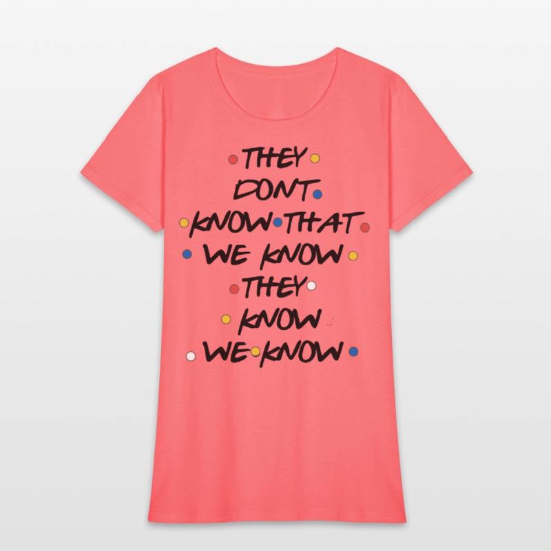 they dont know that we know atheist t shirts
