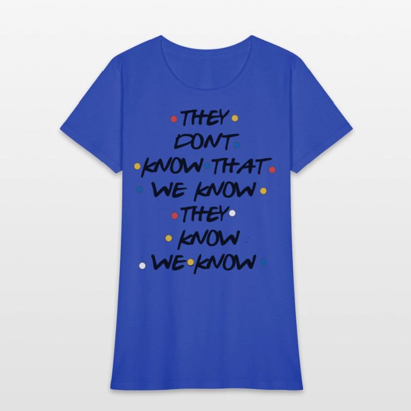 they dont know that we know atheist t shirts