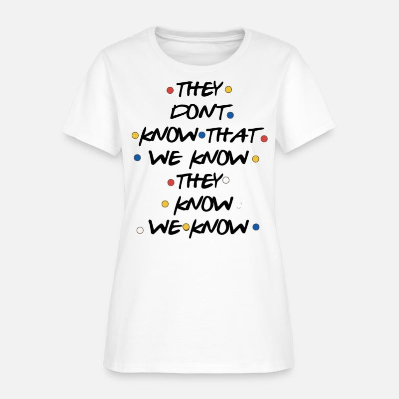 they dont know that we know atheist t shirts