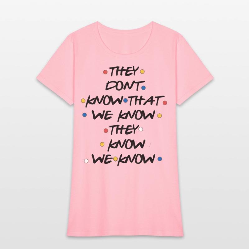 they dont know that we know atheist t shirts