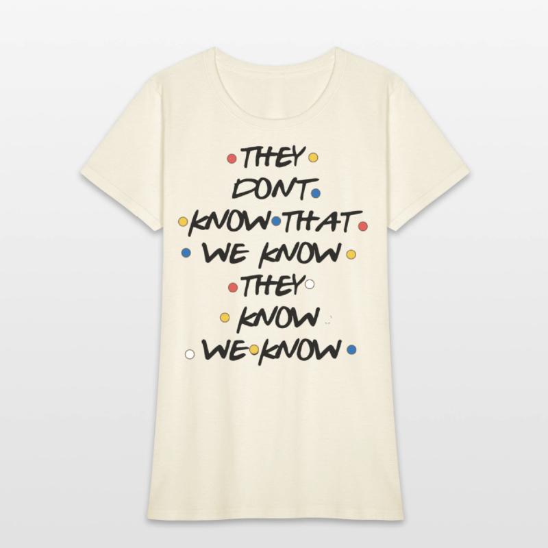 they dont know that we know atheist t shirts