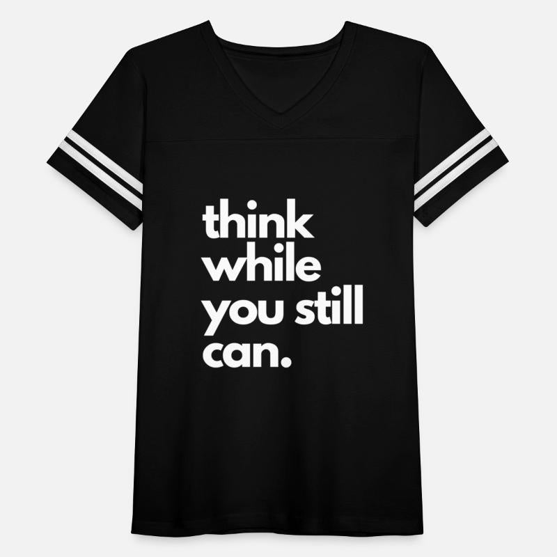 Think While You Still Can Political Statement