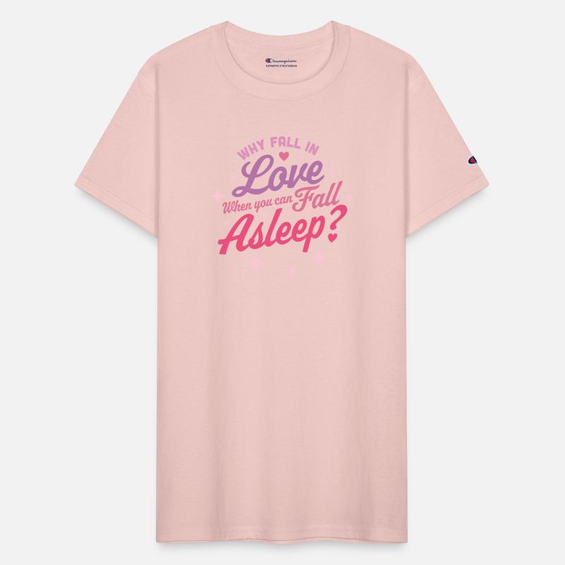 Why Fall In Love When You Can Fall Asleep Funny