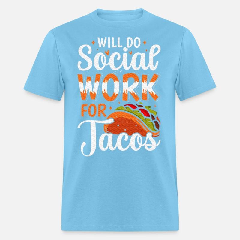 Will do Social Work for Tacos Social Worker
