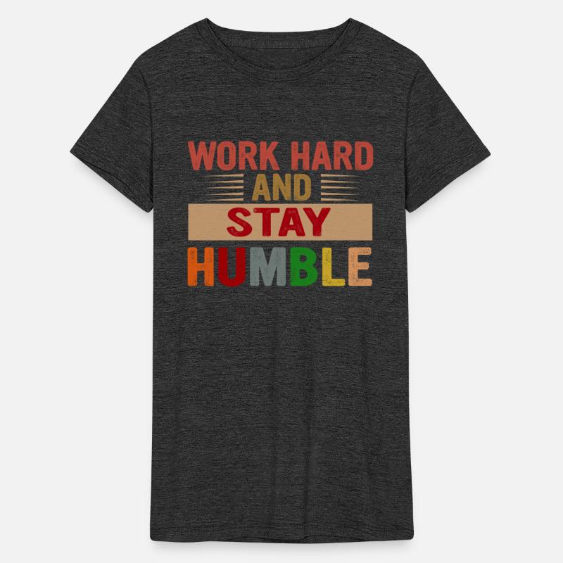 Work Hard And Stay Humble