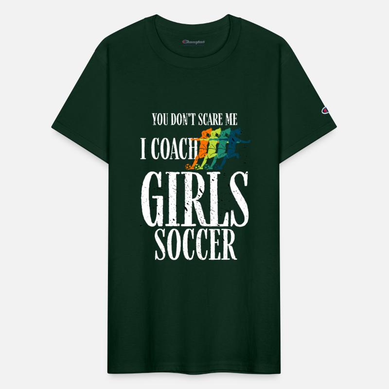 You Don't Scare Me I Coach Girl Soccer, Coach Gift