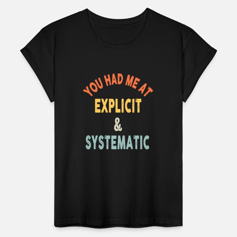 You Had Me At Explicit And Systematic