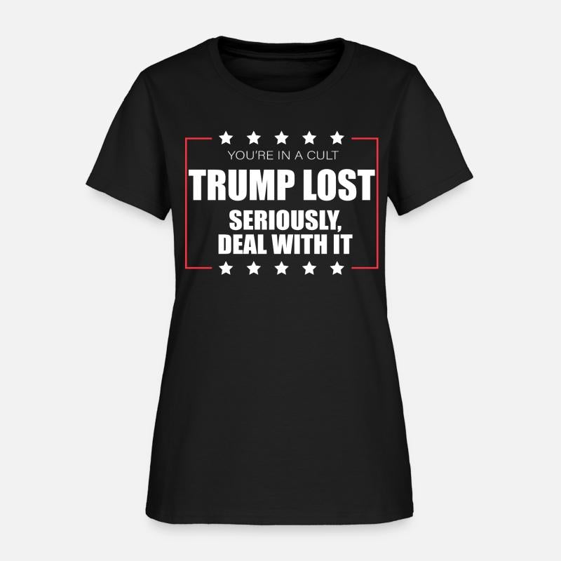 You're In A Cult Trump Lost Seriously Deal With It